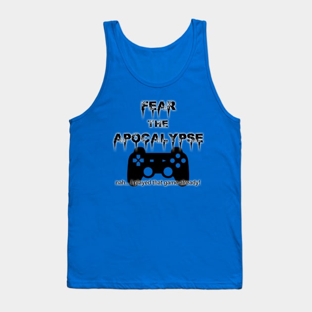 Fear the Apocalypse Tank Top by brcgreen